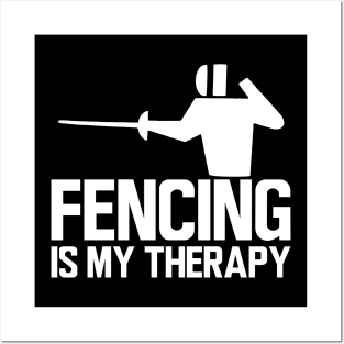 Fencing is my therapy Posters and Art